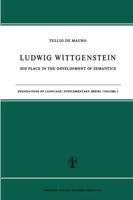 Ludwig Wittgenstein : His Place in the Development of Semantics