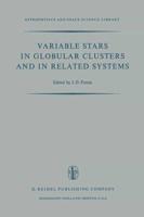 Variable Stars in Globular Clusters and in Related Systems : Proceedings of the IAU Colloquium No. 21 Held at the University of Toronto, Toronto, Canada August 29-31, 1972