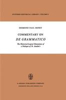 Commentary on De Grammatico : The Historical-Logical Dimensions of a Dialogue of St. Anselm's