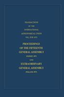 Transactions of the International Astronomical Union : Proceedings of the Fifteenth General Assembly Sydney 1973 and Extraordinary General Assembly Poland 1973
