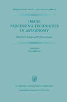 Image Processing Techniques in Astronomy : Proceedings of a Conference Held in Utrecht on March 25-27, 1975