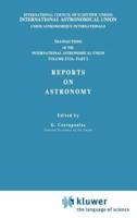 Transactions of the International Astronomical Union, Volume XVI: Reports on Astronomy, Part II
