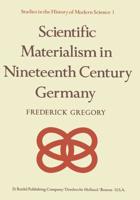 Scientific Materialism in Nineteenth Century Germany