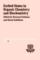 Excited States in Organic Chemistry and Biochemistry : Proceedings of the Tenth Jerusalem Syposium on Quantum Chemistry and Biochemistry held in Jerusalem, Israel, March 28/31, 1977