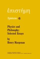 Physics and Philosophy : Selected Essays