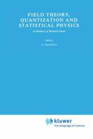 Field Theory, Quantization and Statistical Physics