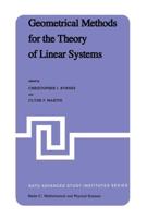 Geometrical Methods for the Theory of Linear Systems : Proceedings of a NATO Advanced Study Institute and AMS Summer Seminar in Applied Mathematics held at Harvard University, Cambridge, Mass., June 18-29, 1979