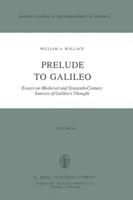 Prelude to Galileo : Essays on Medieval and Sixteenth-Century Sources of Galileo's Thought