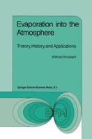Evaporation into the Atmosphere : Theory, History and Applications
