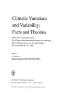 Climatic Variations and Variability: Facts and Theories : NATO Advanced Study Institute First Course of the International School of Climatology, Ettore Majorana Center for Scientific Culture, Erice, Italy, March 9-21, 1980