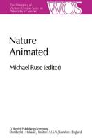Nature Animated : Historical and Philosophical Case Studies in Greek Medicine, Nineteenth-Century and Recent Biology, Psychiatry, and Psychoanalysis/Papers Deriving from the Third International Conference on the History and Philosophy             of Scien