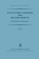 Cataclysmic Variables and Related Objects : Proceedings of the 72nd Colloquium of the International Astronomical Union Held in Haifa, Israel, August 9-13, 1982