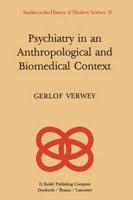 Psychiatry in an Anthropological and Biomedical Context