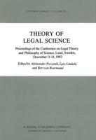 Theory of Legal Science : Proceedings of the Conference on Legal Theory and Philosopy of Science Lund, Sweden, December 11-14, 1983