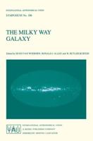 The Milky Way Galaxy: Proceedings of the 106th Symposium of the International Astronomical Union Held in Groningen, the Netherlands 30 May 3