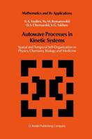 Autowave Processes in Kinetic Systems : Spatial and Temporal Self-Organisation in Physics, Chemistry, Biology, and Medicine