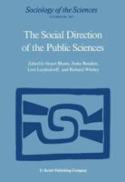 The Social Direction of the Public Sciences : Causes and Consequences of Co-operation between Scientists and Non-scientific Groups