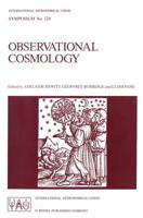 Observational Cosmology : Proceedings of the 124th Symposium of the International Astronomical Union, Held in Beijing, China, August 25-30, 1986