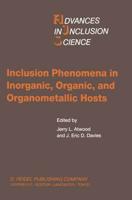 Inclusion Phenomena in Inorganic, Organic and Organometallic Hosts