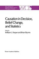 Causation in Decision, Belief Change, and Statistics : Proceedings of the Irvine Conference on Probability and Causation