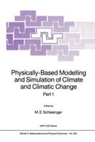 Physically-Based Modelling and Simulation of Climate and Climatic Change : Part 1