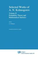 Selected Works of A. N. Kolmogorov. Vol.2 Probability Theory and Mathematical Statistics