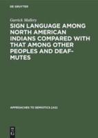 Sign language among North American Indians compared with that among other peoples and deaf-mutes