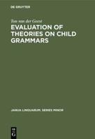 Evaluation of Theories on Child Grammars