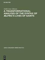 A transformational analysis of the syntax of Ælfric's Lives of saints