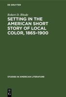 Setting in the American Short Story of Local Color, 1865-1900