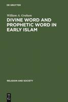 Divine Word and Prophetic Word in Early Islam