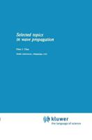 Selected Topics in Wave Propagation