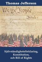 Självständighetsförklaring, Konstitution, Och Bill of Rights