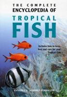 Complete Encyclopedia of Tropical Fish