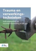 Trauma en verwerkingstechnieken : Indicatiestelling bij traumabehandeling in de ggz