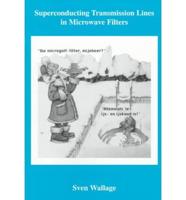 Superconducting Transmission Lines in Microwave Filters