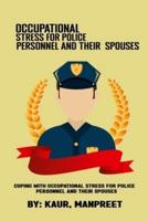 Coping with occupational stress for police personnel and their spouses