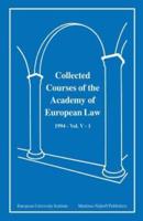 Collected Courses of the Academy of EUropean Law/1994 EUrop Commu (Volume V, Book 1)