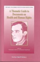 A Thematic Guide to Documents on Health and Human Rights