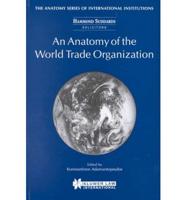 An Anatomy of the World Trade Organization