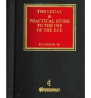 The Legal and Practical Guide to the Use of the ECU