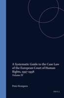 A Systematic Guide to the Case-Law of the European Court of Human Rights