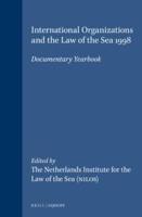 International Organizations and the Law of the Sea. Vol. 14 : Documentary Yearbook 1998