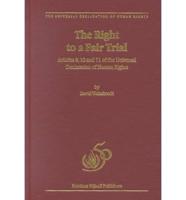 The Right to a Fair Trial Under the Universal Declaration of Human Rights and the International Covenant on Civil and Political Rights