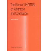 The Work of UNCITRAL on Arbitration and Conciliation