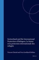 Switzerland and the International Protection of Refugees