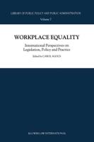 Workplace Equality : International Perspectives on Legislation, Policy and Practice