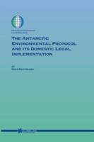 The Antarctic Environmental Protocol and Its Domestic Legal Implementation