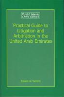 Practical Guide to Litigation and Arbitration in the United Arab Emirates