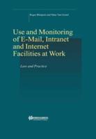Use and Monitoring of E-Mail, Intranet and Internet Facilities at Work